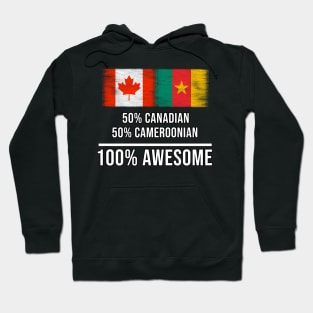 50% Canadian 50% Cameroonian 100% Awesome - Gift for Cameroonian Heritage From Cameroon Hoodie